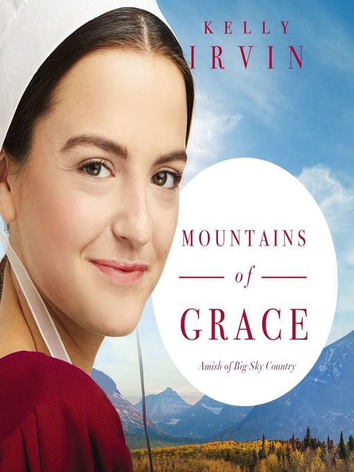 Title details for Mountains of Grace by Kelly Irvin - Available